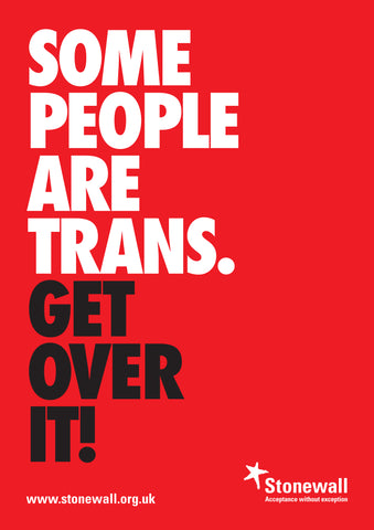 Some People Are Trans. Get Over It! - A3 poster