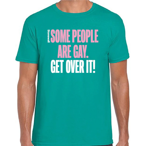 Some People Are Gay, Get Over It! T-Shirt