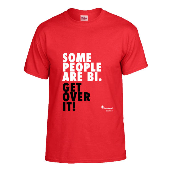 Scotland - Some People Are Bi. Get over it! T-shirt