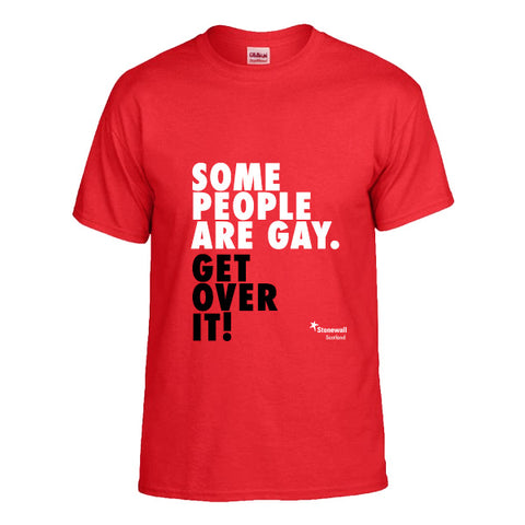 Scotland - Some People Are Gay. Get over it! T-shirt
