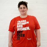 Trans Women Are Women. Get Over It.! t-shirt