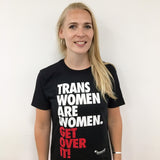 Trans Women Are Women. Get Over It.! t-shirt