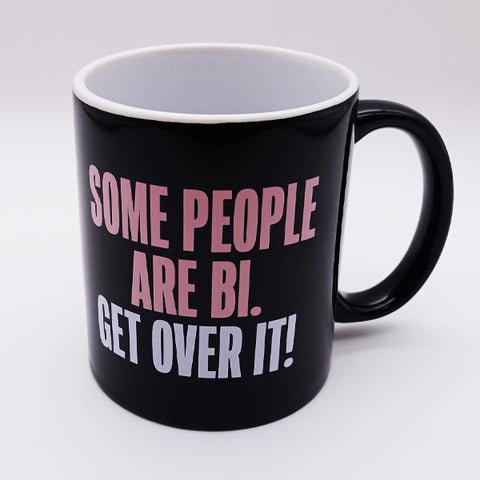 Mug "Some People are Bi. Get Over It"