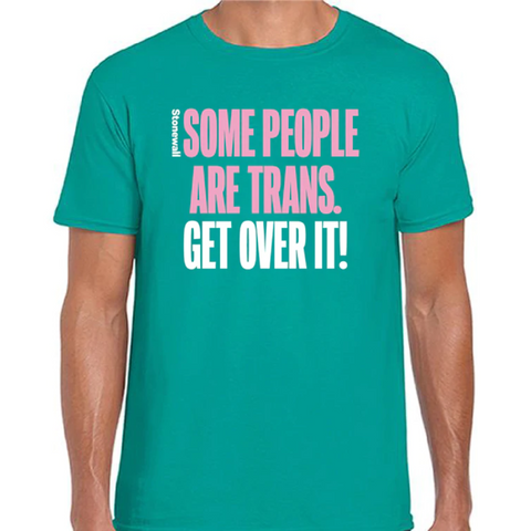 Some People Are Trans, Get Over It! T-Shirt
