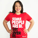 Some People are Bi. Get Over it! t-shirt