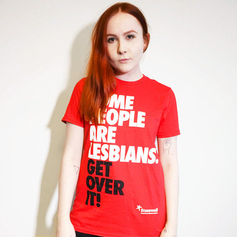 Some People are Lesbians. Get Over it! t-shirt