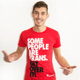 Some People are Trans. Get Over it! t-shirt